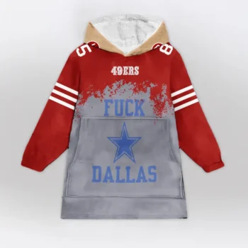 Nfl San Francisco 49ers Blanket Hoodie Fk Dallas 2
