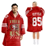 Nfl San Francisco 49ers Blanket Hoodie George Kittle They Not Like Us 1